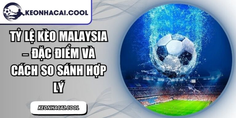 Tỷ Lệ Kèo Malaysia