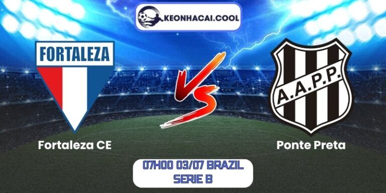 Soi kèo Fortaleza CE vs Ponte Preta (07h00 03/07, Brazil Serie B) 3 Fortaleza CE vs Ponte Preta